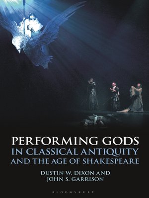 cover image of Performing Gods in Classical Antiquity and the Age of Shakespeare